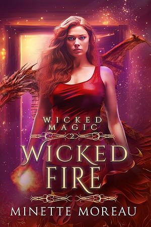 Wicked Fire by Minette Moreau