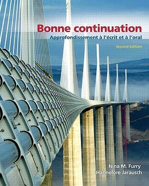 Bonne Continuation: Approfondissement À L Écrit Et À l'Oral Value Pack (Includes Audio CD for Bonne Continuation: Approfondissement À L Éc by Hannelore Jarausch, Nina Furry