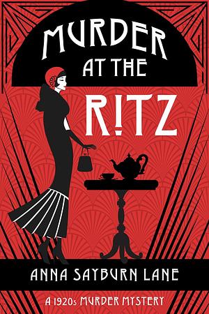 Murder at the Ritz by Anna Sayburn Lane