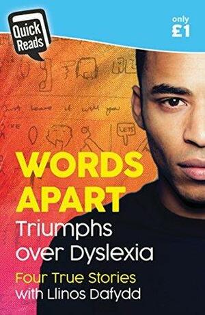 Words Apart: Triumphs over Dyslexia by Llinos Dafydd