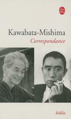 Kawabata-Mishima : correspondance by Yukio Mishima, Yasunari Kawabata