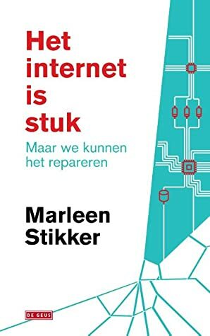 Het internet is stuk by Marleen Stikker