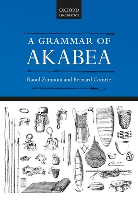 A Grammar of Akabea by Bernard Comrie, Raoul Zamponi