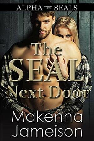 The SEAL Next Door by Makenna Jameison
