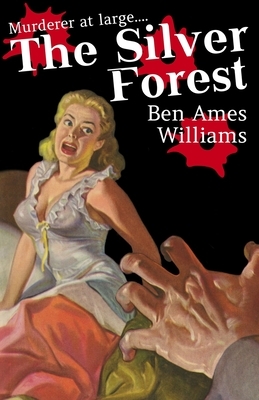 The Silver Forest by Ben Ames Williams