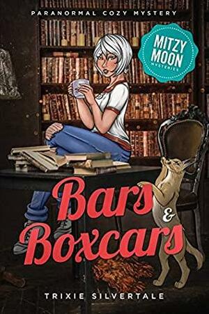 Bars and Boxcars by Trixie Silvertale