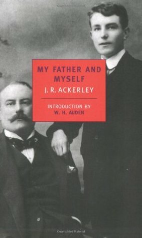 My Father and Myself by J.R. Ackerley, W.H. Auden