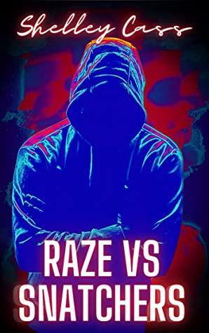 Raze vs Snatchers by Shelley Cass