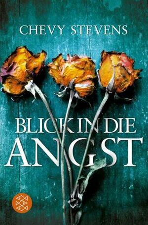 Blick in die Angst by Chevy Stevens