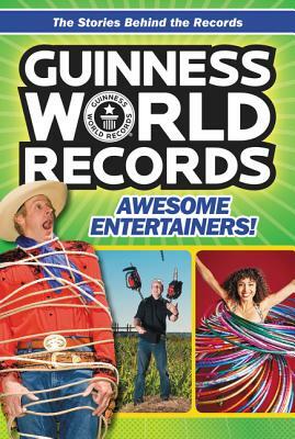 Guinness World Records: Awesome Entertainers! by Christa Roberts