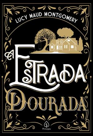 A Estrada Dourada by L.M. Montgomery