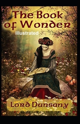 The Book of Wonder Illustrated by Lord Dunsany