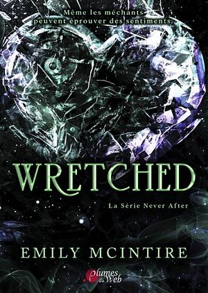 Wretched by Emily McIntire, Emily McIntire