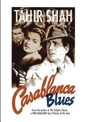 Casablanca Blues, paperback by Tahir Shah