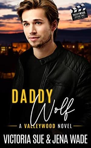Daddy Wolf by Jena Wade, Victoria Sue