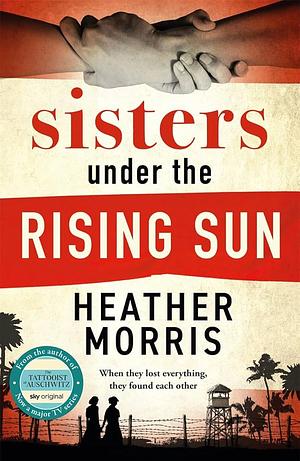 Sisters Under the Rising Sun by Heather Morris