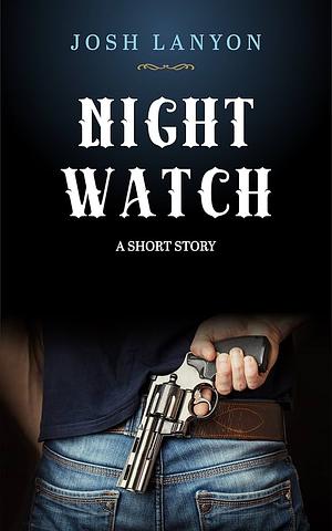 Night Watch by Josh Lanyon