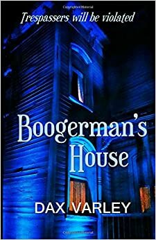 Boogerman's House by Dax Varley