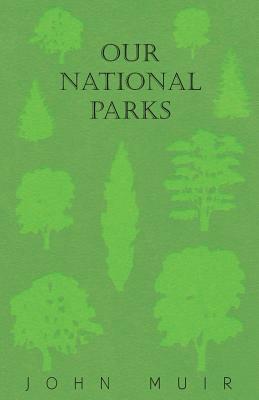 Our National Parks by John Muir