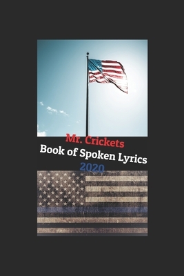 Mr. Crickets Book of Spoken Lyrics 2020 by Robert Gillespie