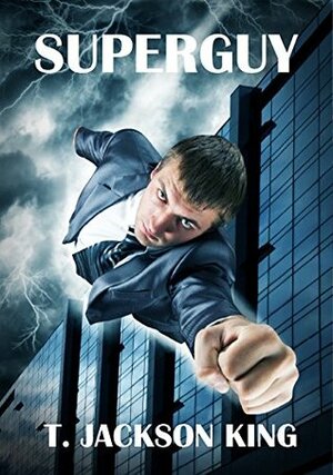 Superguy (Superpowers Series Book 1) by T. Jackson King