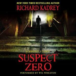 Suspect Zero: A Short Story by Wil Wheaton, Richard Kadrey