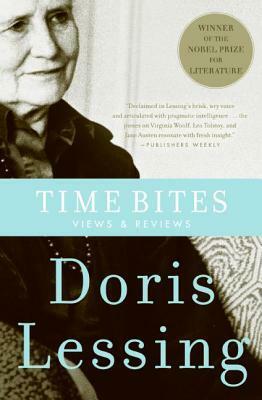 Time Bites: Views and Reviews by Doris Lessing