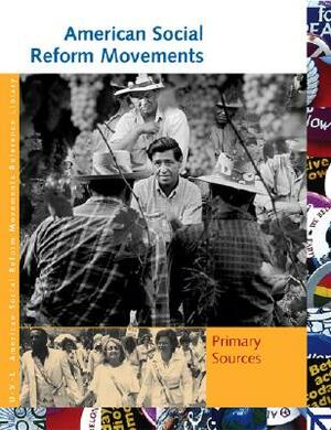American Social Reform Movements: Primary Sources by Roger Matuz