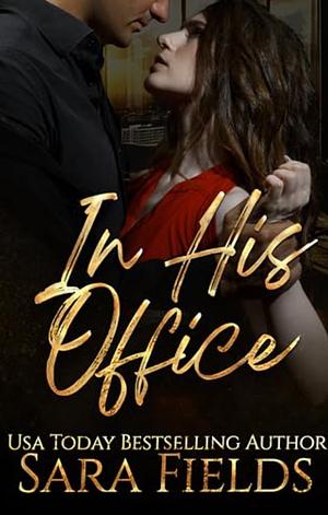 In His Office by Sara Fields, Sara Fields