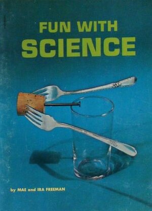 Fun with science by Mae Blacker Freeman