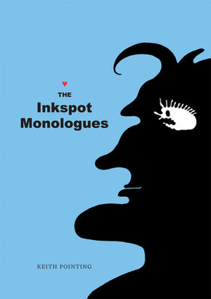 The Inkspot Monologues by Keith Pointing