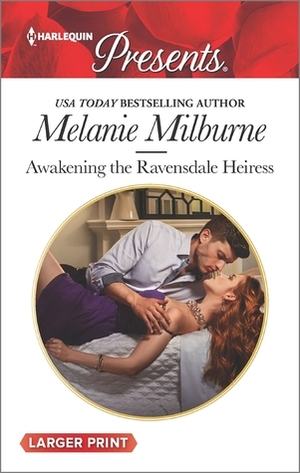 Awakening the Ravensdale Heiress by Melanie Milburne