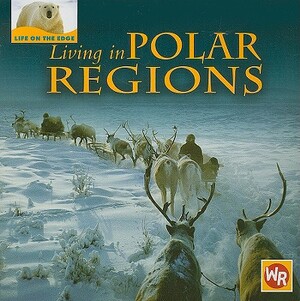 Living in Polar Regions by Tea Benduhn