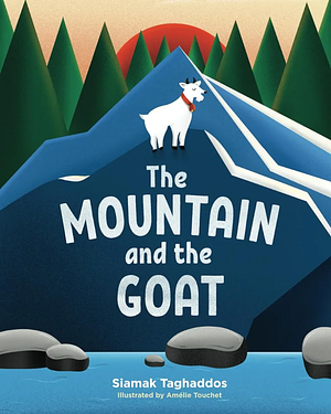 The Mountain and the Goat by Siamak Taghaddos