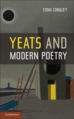 Yeats and Modern Poetry by Edna Longley