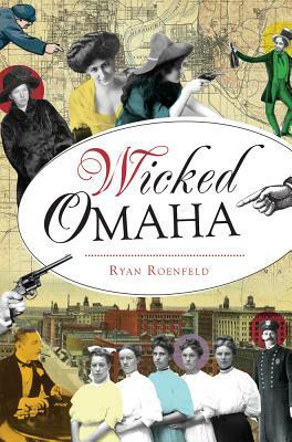 Wicked Omaha by Ryan Roenfeld