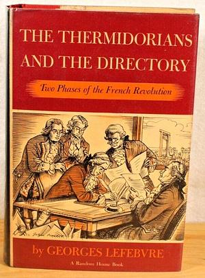 The Thermidorians and the Directory by Georges Lefebvre