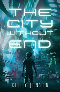 The City Without End  by Kelly Jensen