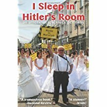 I Sleep in Hitler's Room: An American Jew Visits Germany by Tuvia Tenenbom
