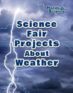 Science Fair Projects about Weather by Robert Gardner