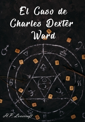 El Caso de Charles Dexter Ward (Spanish Edition): H.P. Lovecraft by H.P. Lovecraft