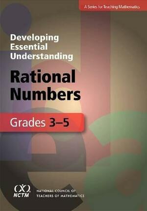 Developing Essential Understanding of Rational Numbers for Teaching Mathematics in Grades 3/5 by Carne Barnett-Clarke