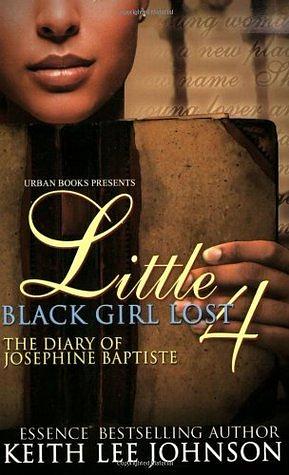 Little Black Girl Lost 4: The Diary of Josephine Baptiste by Keith Lee Johnson