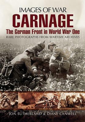 Carnage: The German Front in World War One by Alistair Smith