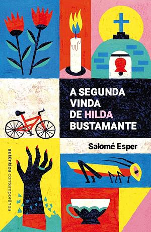 A segunda vinda de Hilda Bustamante by Sergio Karam, Salomé Esper