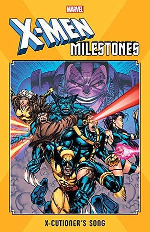 X-Men Milestones: X-Cutioner's Song by Peter David, Scott Lobdell, Scott Lobdell, Fabian Nicieza