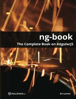 ng-book - The Complete Book on AngularJS by Ari Lerner