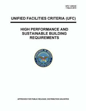 UFC 1-200-02 High Performance and Sustainable Building Requirements by U S Department of Defense