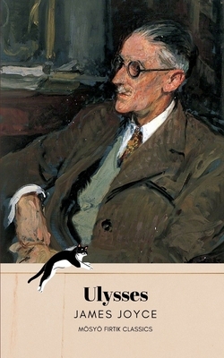 Ulysses by James Joyce [Mösyö F&#305;rt&#305;k Classics] by James Joyce