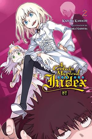 A Certain Magical Index NT, Vol. 2 (light Novel) by Kazuma Kamachi